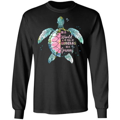 In A World Full Of Grandmas Be A Turtle Grammy Mothers Day-T-Shirt & Hoodie-Long Sleeve T-Shirt-Black