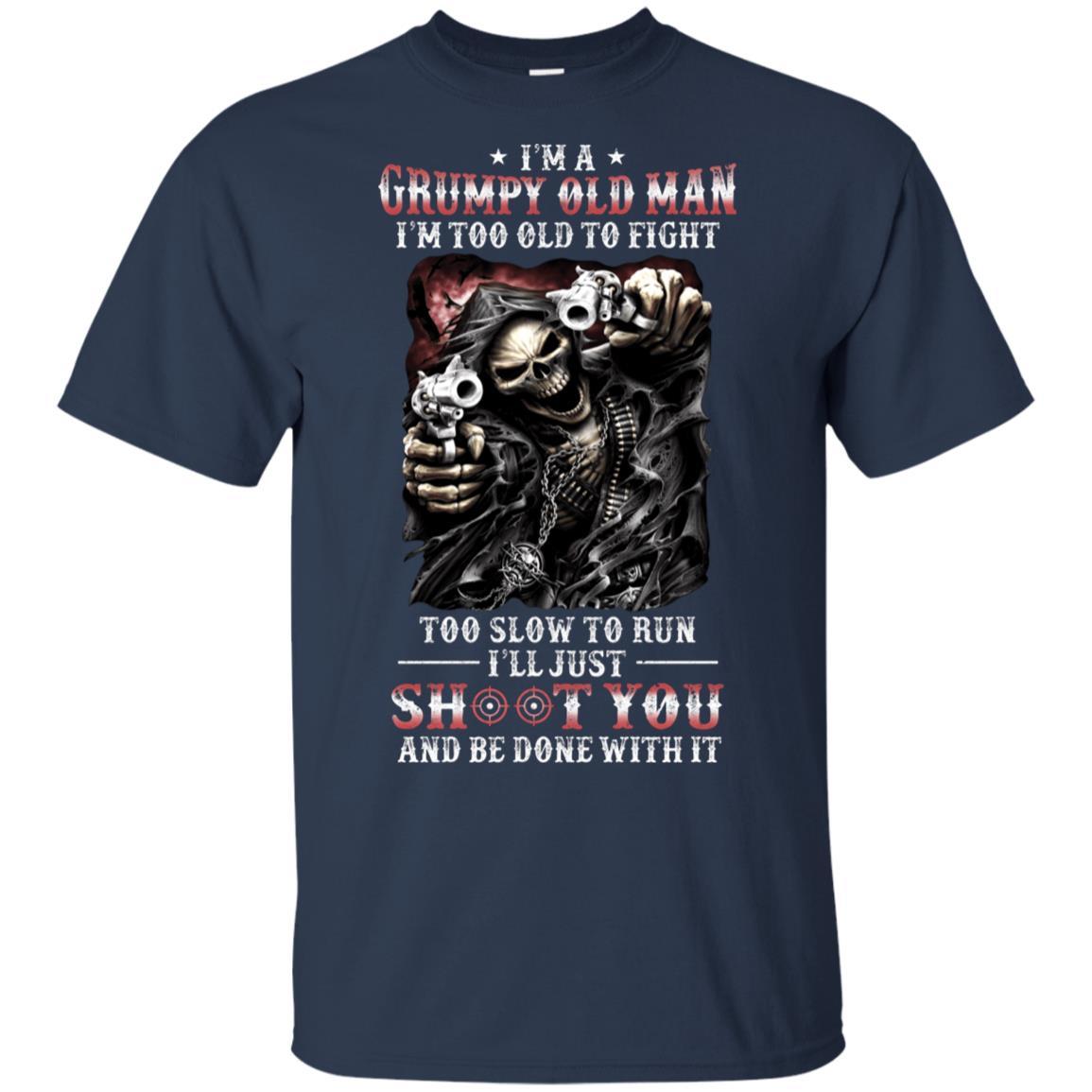 I'm A Grumpy Old Man I'm Too Old To Fight Fathers Day-T-Shirt & Hoodie-Classic T-Shirt-Navy