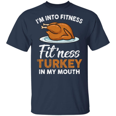Thanksgiving I'm Into Fitness Fit'ness Turkey In My Mouth-T-Shirt & Tank Top-Classic T-Shirt-Navy