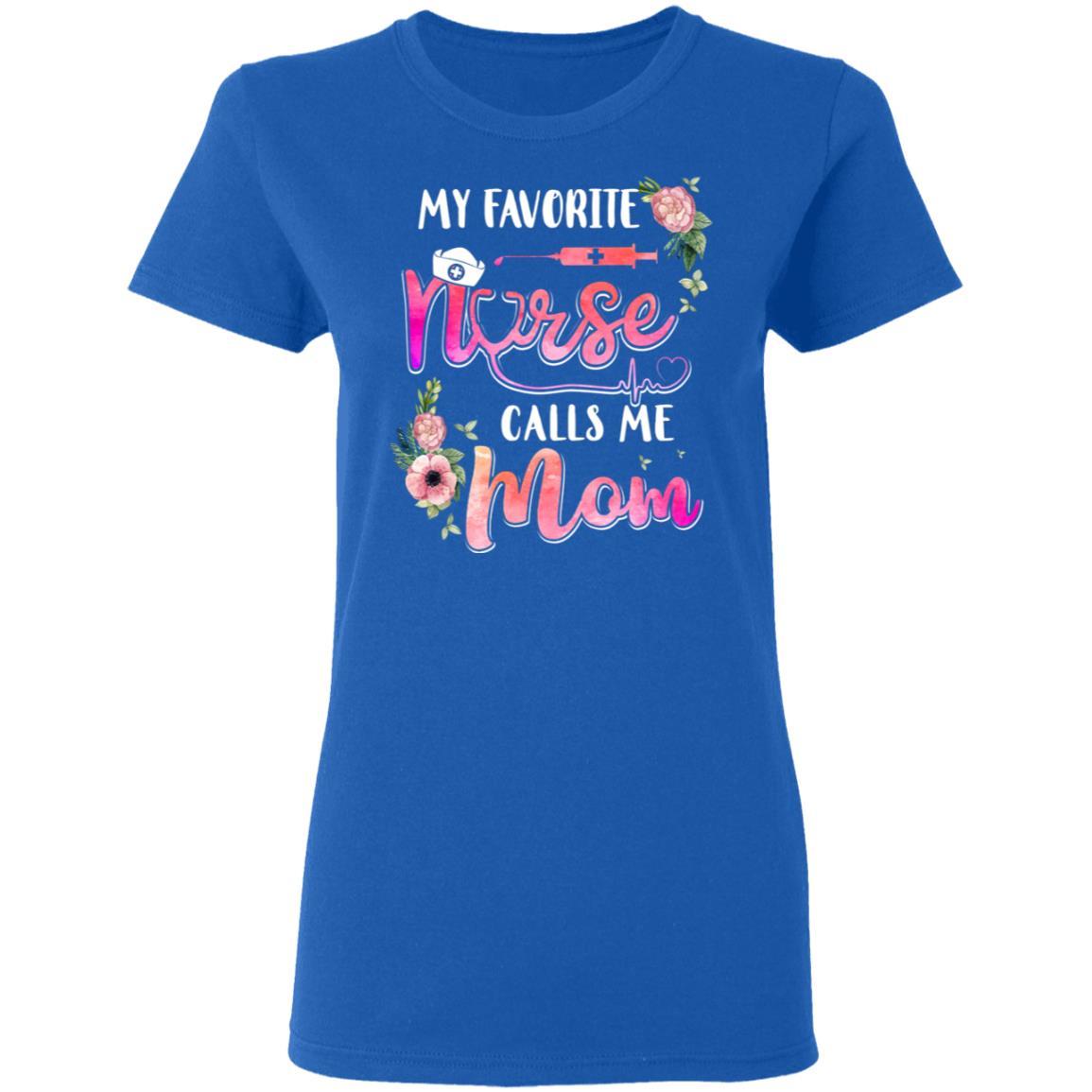 My Favorite Nurse Calls Me Mom Nursing Mothers Day Gift-T-Shirt & Hoodie-Women's T-Shirt-Royal