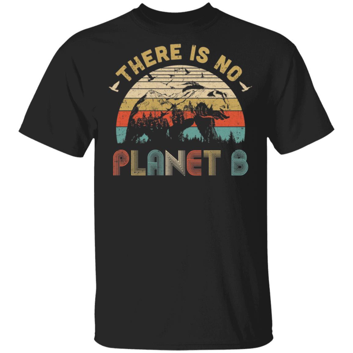 There Is No Planet B Camping Gift Vintage Mountain Bear-T-Shirt & Hoodie-Classic T-Shirt-Black