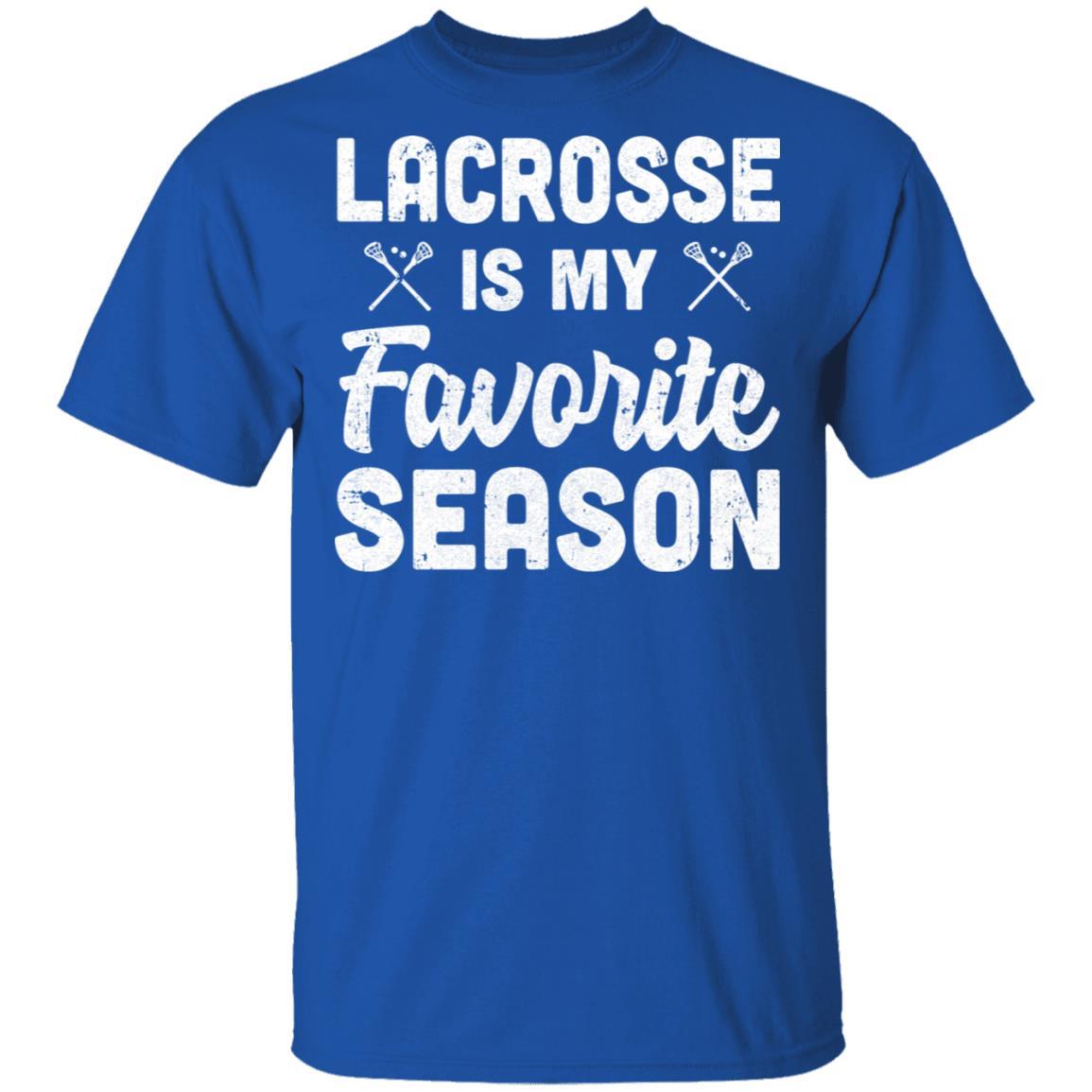 Lacrosse Is My Favorite Season Cool Saying For Sports Lovers-T-Shirt & Hoodie-Classic T-Shirt-Royal