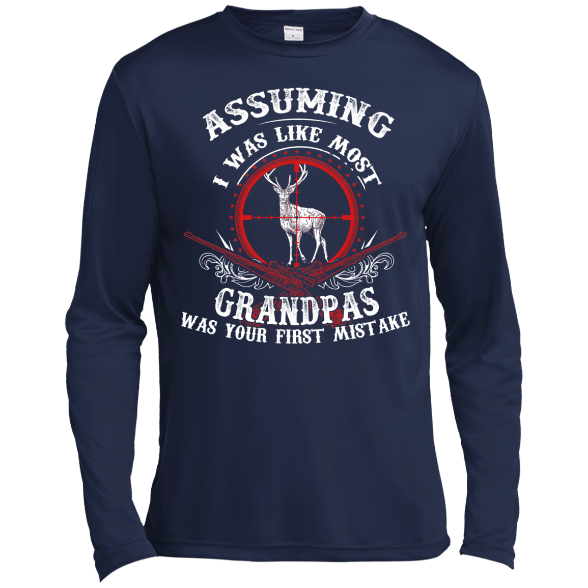 Assuming I was like most grandpas was your first mistake-T-Shirt & Hoodie-Long Sleeve T-Shirt-Navy