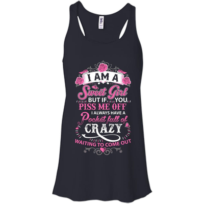 I Am A Sweet Girl I Always Have A Pocket Full Of Crazy-T-Shirt & Hoodie-