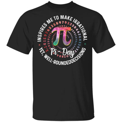 Pi Day Inspires Me To Make Irrational Decisions 3.14 Math-T-Shirt & Hoodie-Classic T-Shirt-Black