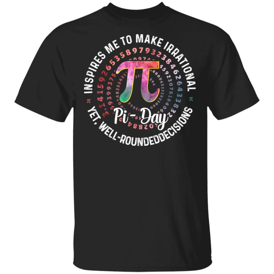 Pi Day Inspires Me To Make Irrational Decisions 3.14 Math-T-Shirt & Hoodie-Classic T-Shirt-Black