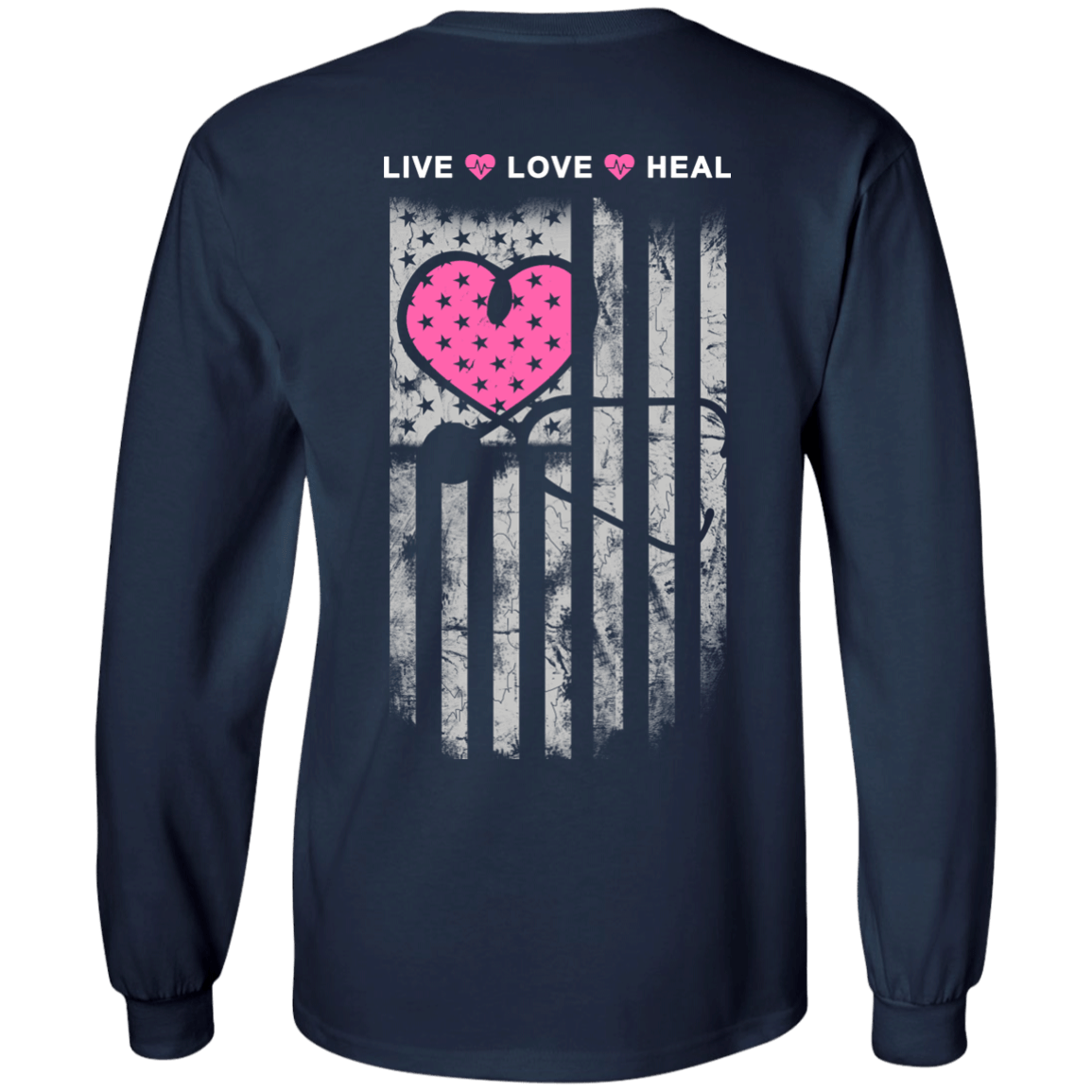 Nurse Heart Flag American Live Love Heal-T-Shirt & Hoodie-Long Sleeve T-Shirt-Navy