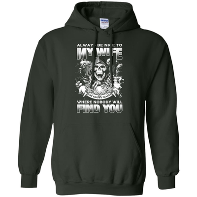 Always Be Nice To My Wife-T-Shirt & Hoodie-Pullover Hoodie-Forest Green