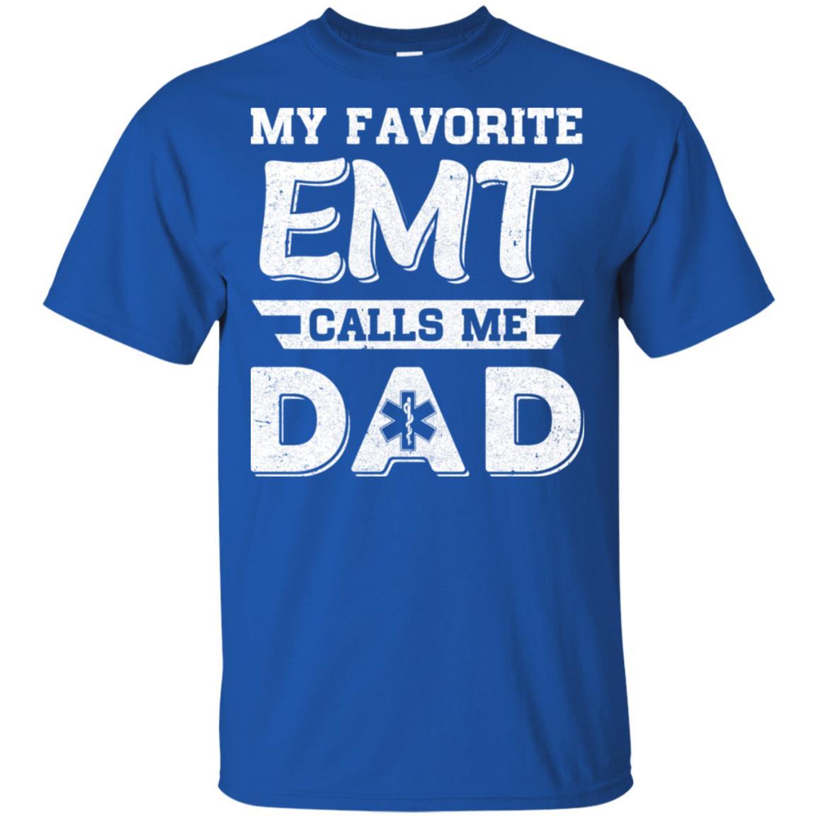 My Favorite EMT Calls Me Dad Fathers Day Gifts-T-Shirt & Hoodie-Classic T-Shirt-Royal