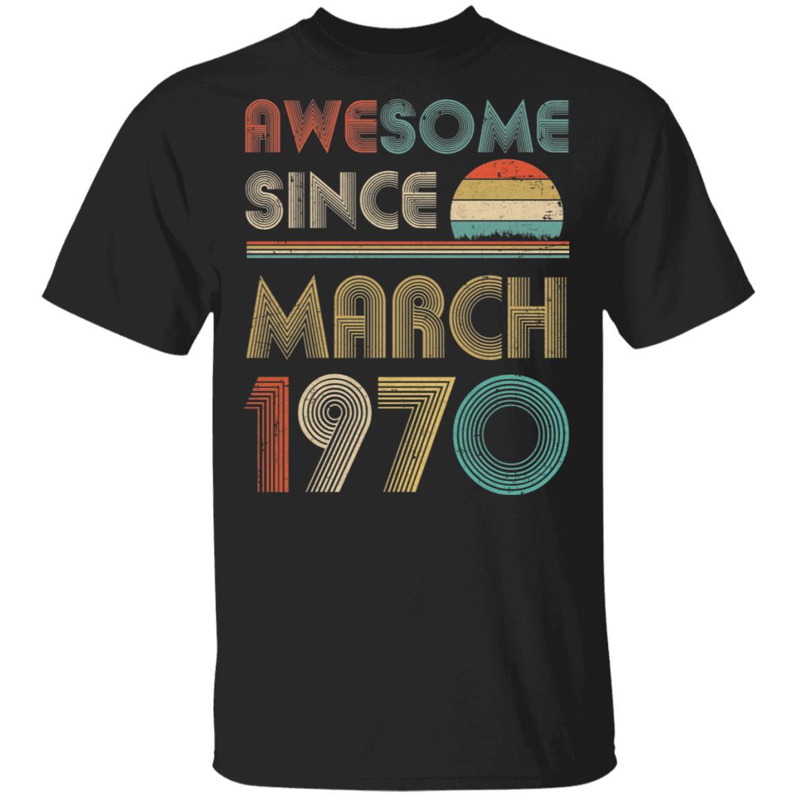 Awesome Since March 1970 Vintage 51th Birthday Gifts-T-Shirt & Hoodie-Classic T-Shirt-Black