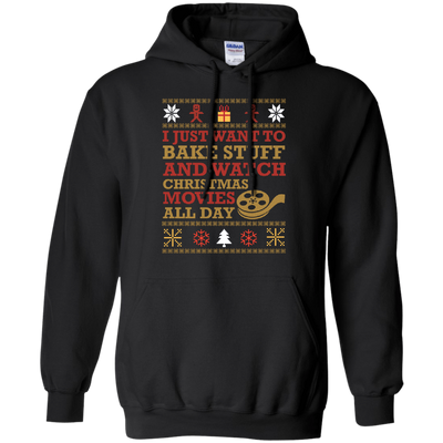 I Just Want To Bake Stuff And Watch Christmas Movie-T-Shirt & Hoodie-Pullover Hoodie-Black