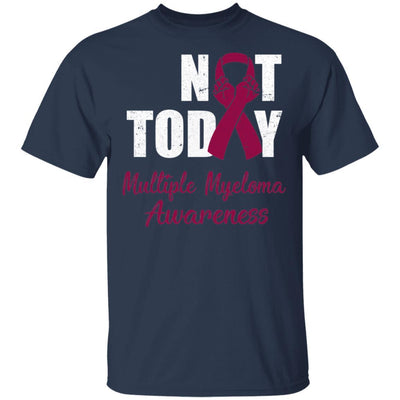 Support Multiple Myeloma Awareness Burgundy Ribbon Not Today-T-Shirt & Hoodie-Classic T-Shirt-Navy