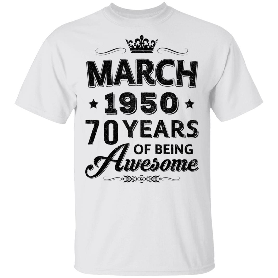 Vintage 1950 March 70Th Birthday Gift Being Awesome-T-Shirt & Tank Top-Classic T-Shirt-White
