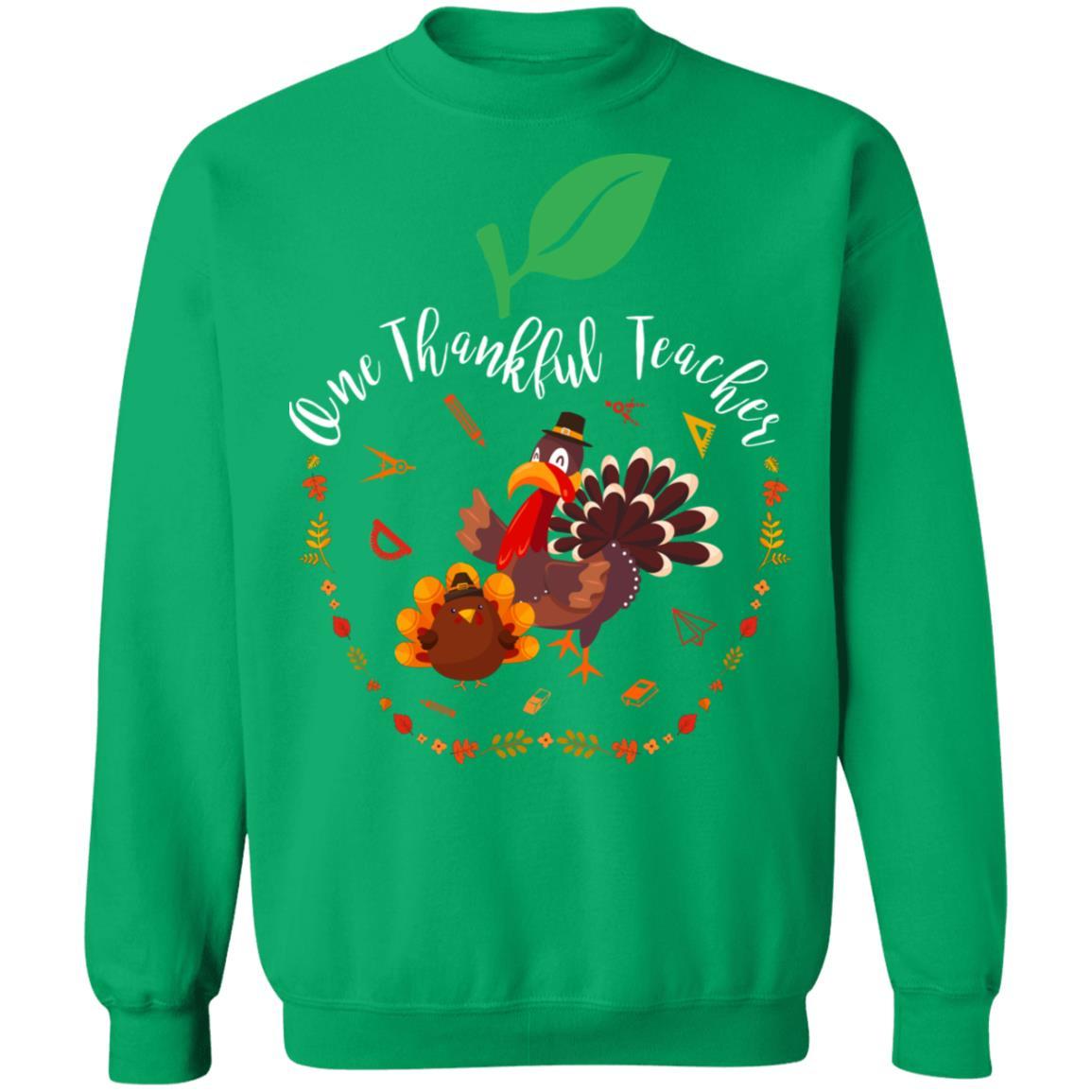 One Thankful Teacher Funny Thanksgiving Gift-T-Shirt & Sweatshirt-Crewneck Sweatshirt-Irish Green