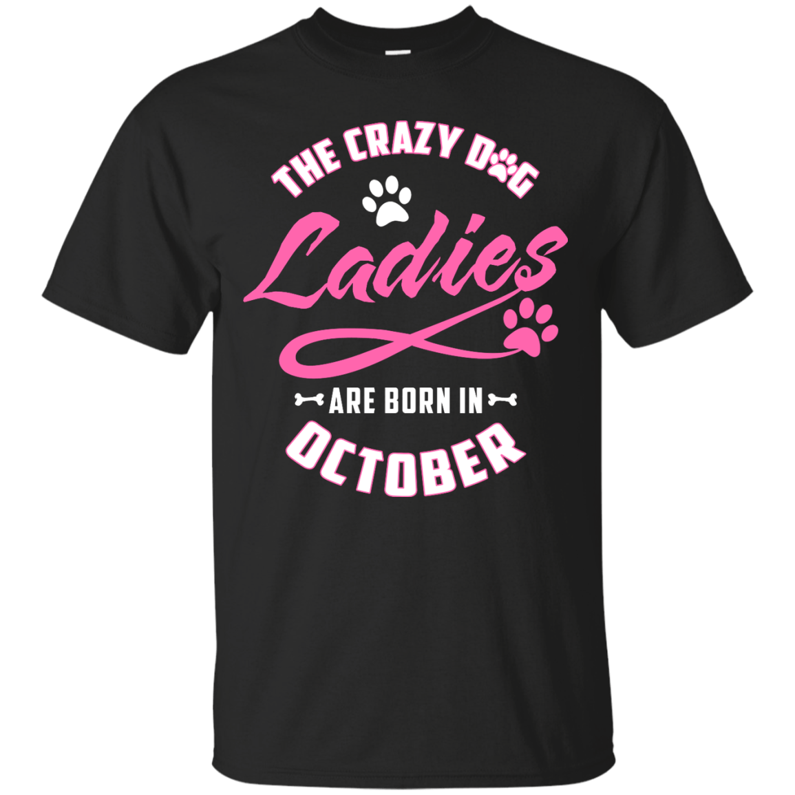 The Crazy Dog Ladies Are Born In October-T-Shirt & Hoodie-Classic T-Shirt-Black
