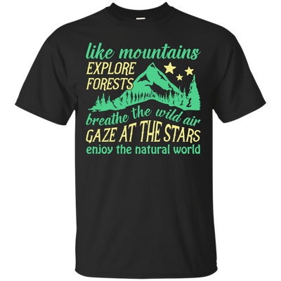 Like Mountains Explore Forests Breathe The Wild Air-T-Shirt & Hoodie-Classic T-Shirt-Black