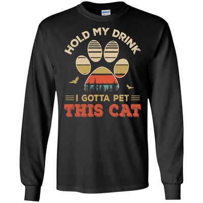 Vintage Hold My Drink I Gotta Pet This Cat Funny Lover-T-Shirt & Hoodie-Long Sleeve T-Shirt-Black