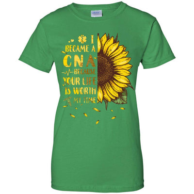 I Became A CNA Because Your Life Is Worth My Time-T-Shirt & Hoodie-Women's T-Shirt-Irish Green