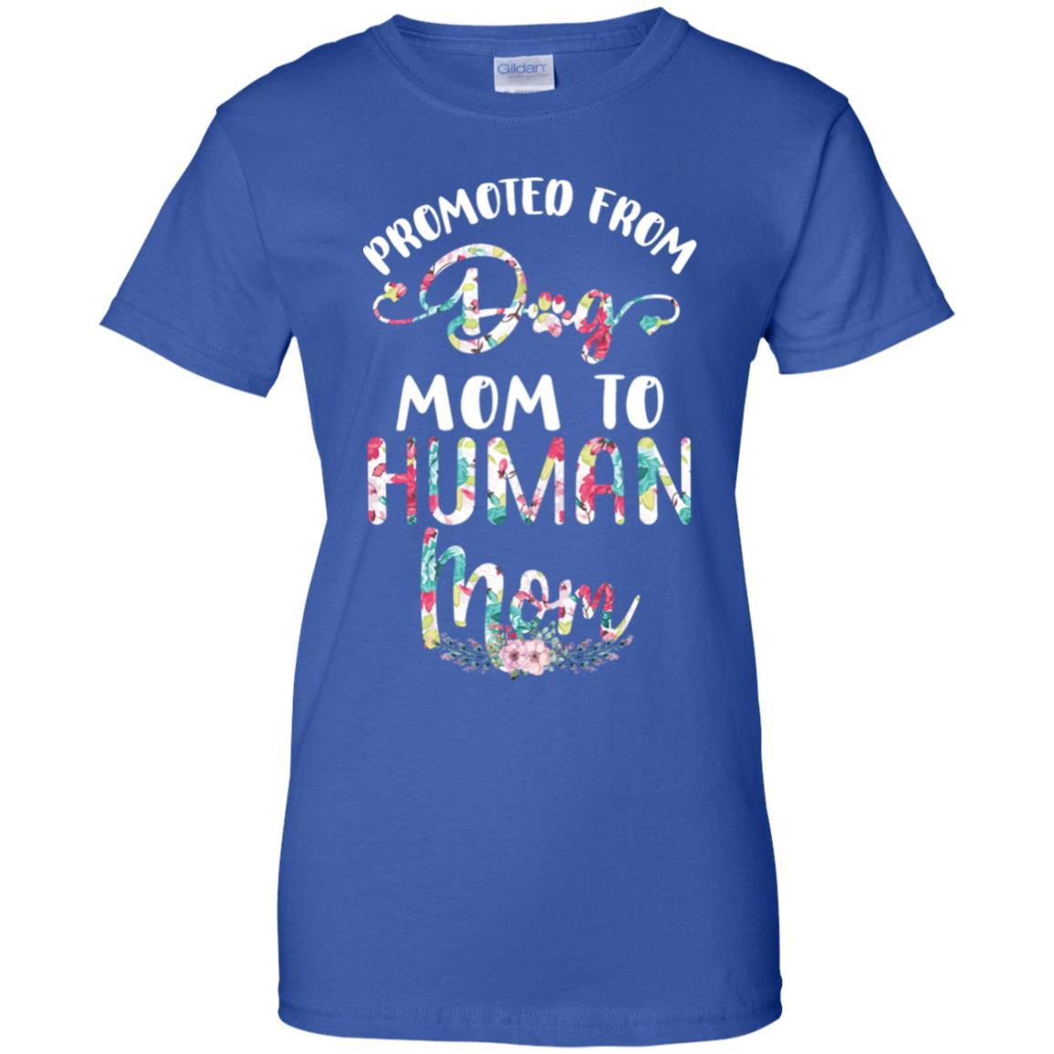 Floral Promoted From Dog Mom To Human Mom Gift-T-Shirt & Tank Top-Women's T-Shirt-Royal