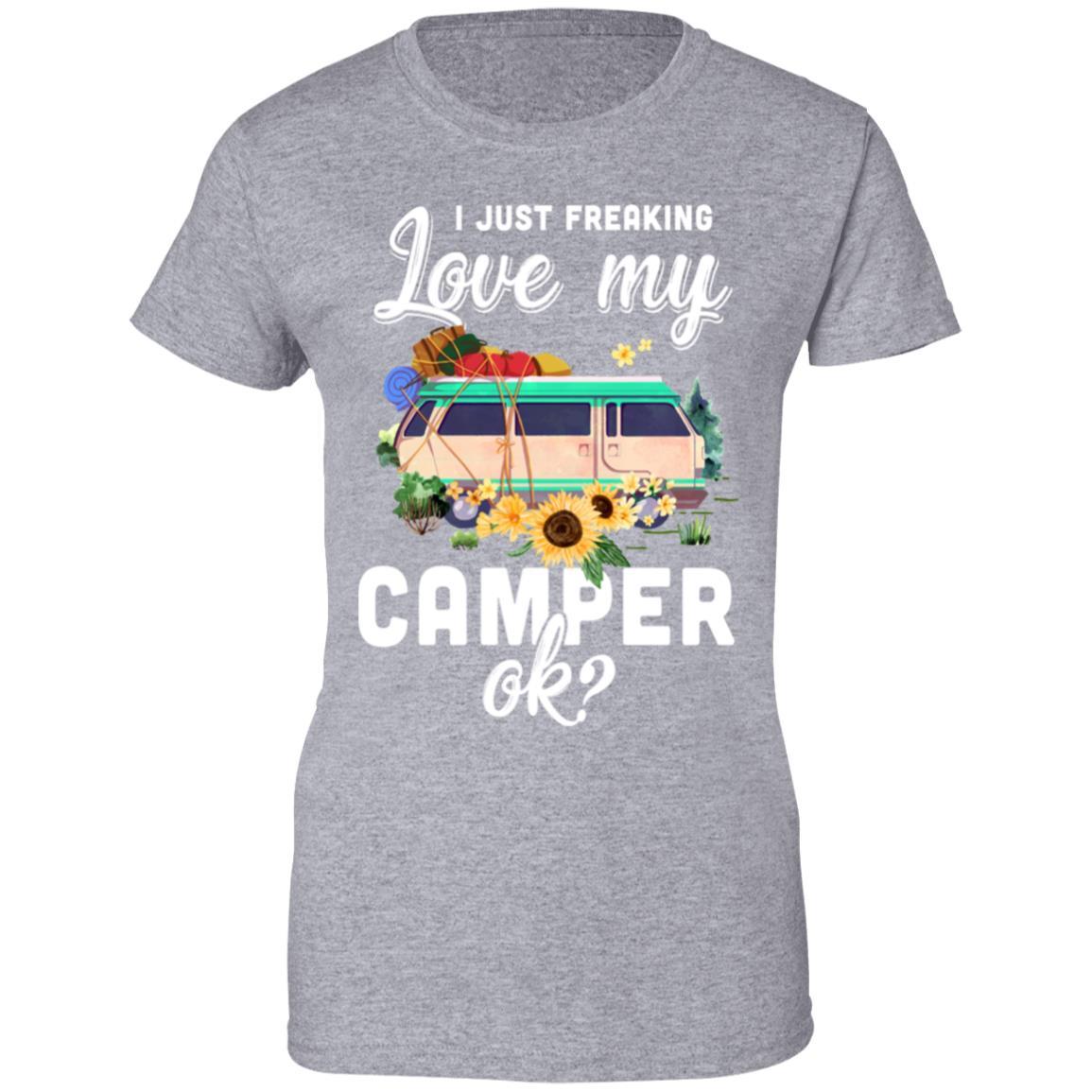 I Just Freaking Love My Camper Ok Funny Camping Loves Gift-T-Shirt & Tank Top-Women's T-Shirt-Sport Grey