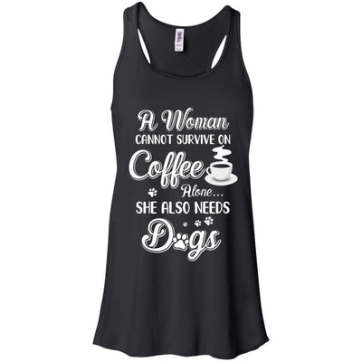 A Woman Cannot Survive On Coffee Alone She Also Needs Dogs-T-Shirt & Tank Top-Women's Flowy Racerback Tank-Black