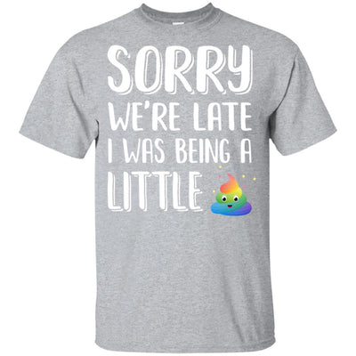 Sorry We're Late I Was Being A Little For Kid Youth-Youth Shirt-Youth T-Shirt-Sport Grey