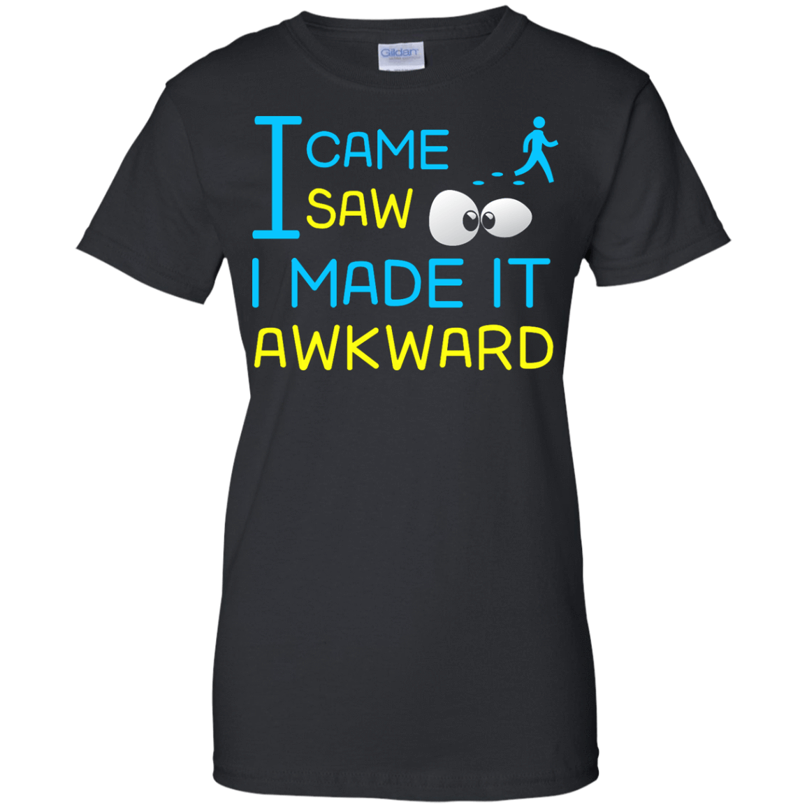 I Came I Saw I Made It Awkward-T-Shirt & Hoodie-Women's T-Shirt-Black