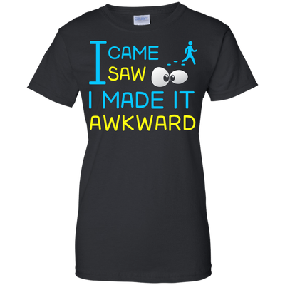 I Came I Saw I Made It Awkward-T-Shirt & Hoodie-Women's T-Shirt-Black