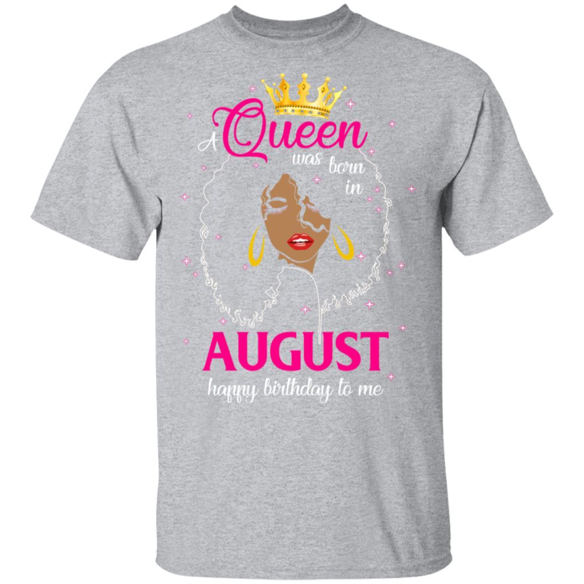 Cool A Queen Was Born In August Happy Birthday To Me Gifts-T-Shirt & Tank Top-Classic T-Shirt-Sport Grey