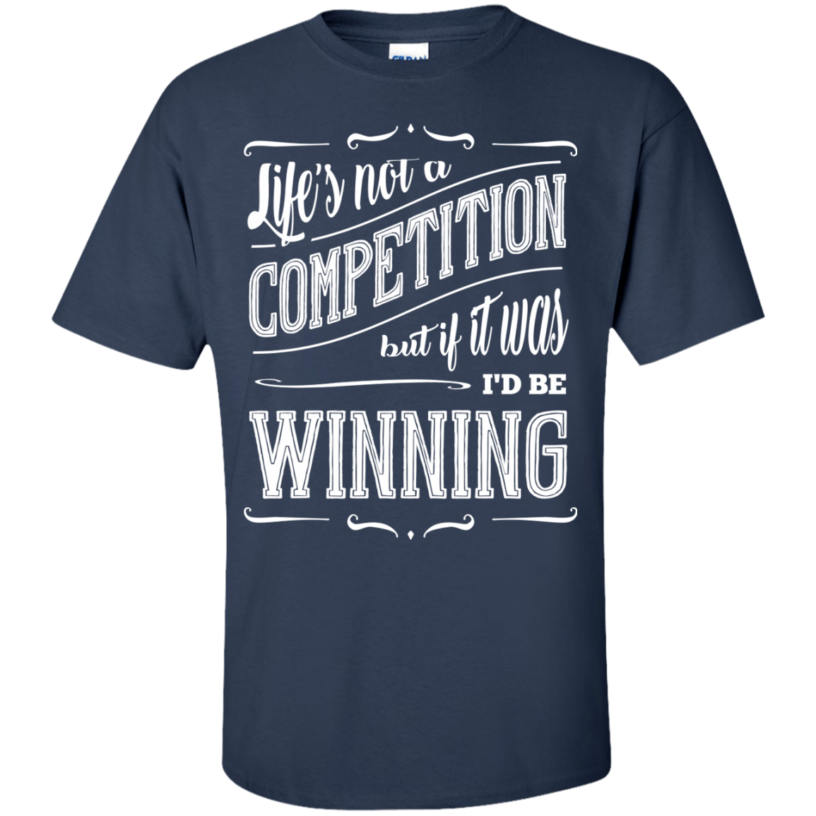 Life's Not A Competition-T-Shirt & Hoodie-Classic T-Shirt-Navy