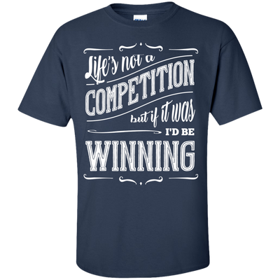 Life's Not A Competition-T-Shirt & Hoodie-Classic T-Shirt-Navy