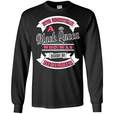 Never Underestimate A Black Queen Who Was Born In December-T-Shirt & Hoodie-Long Sleeve T-Shirt-Black