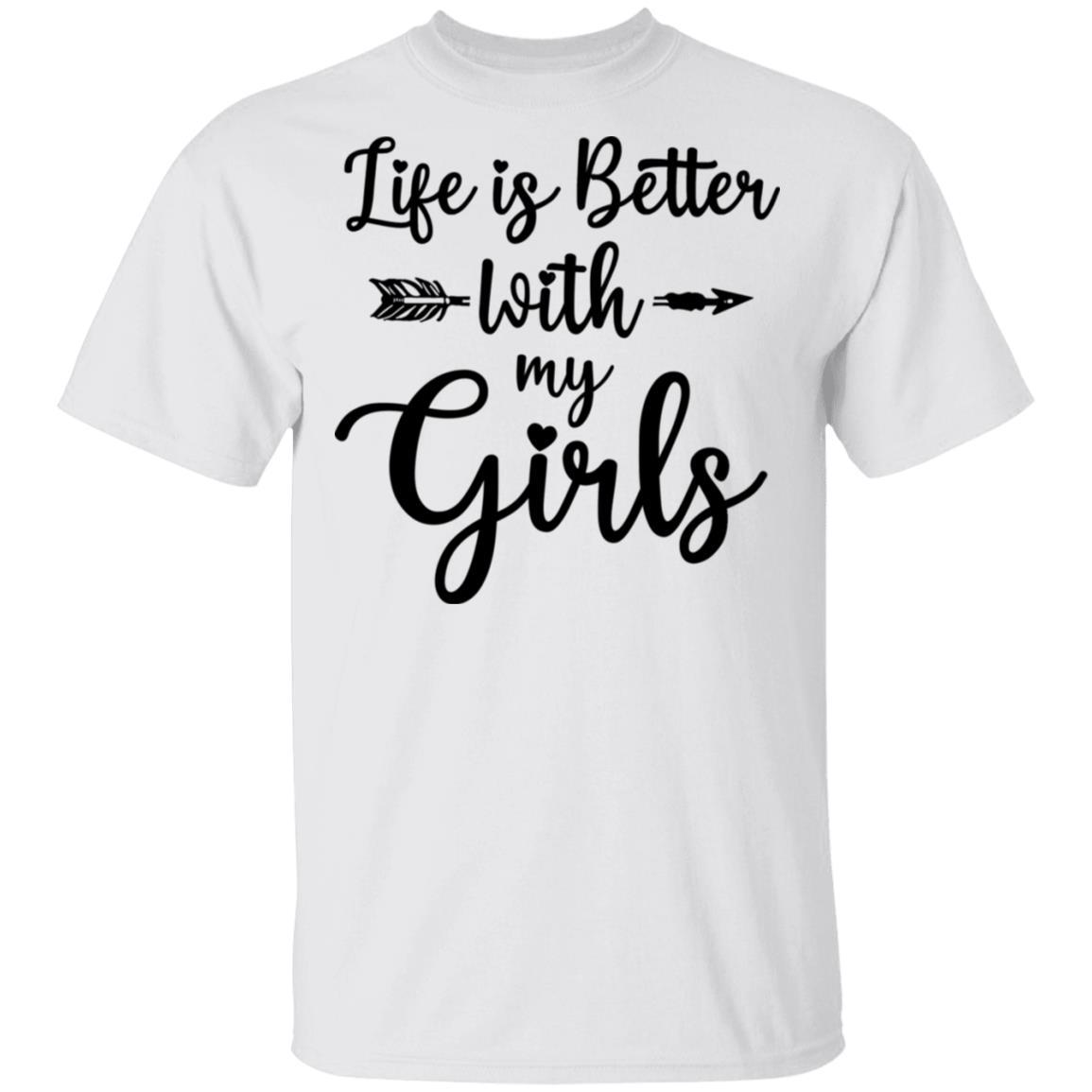 Life Is Better With My Girls