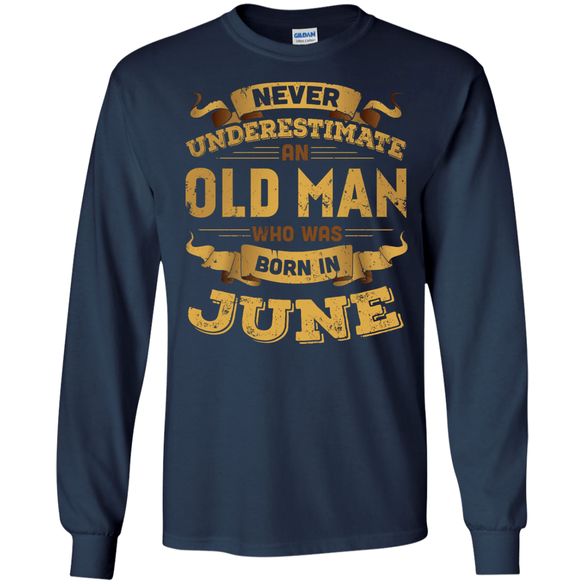 Never Underestimate An Old Man Who Was Born In June-T-Shirt & Hoodie-Long Sleeve T-Shirt-Navy
