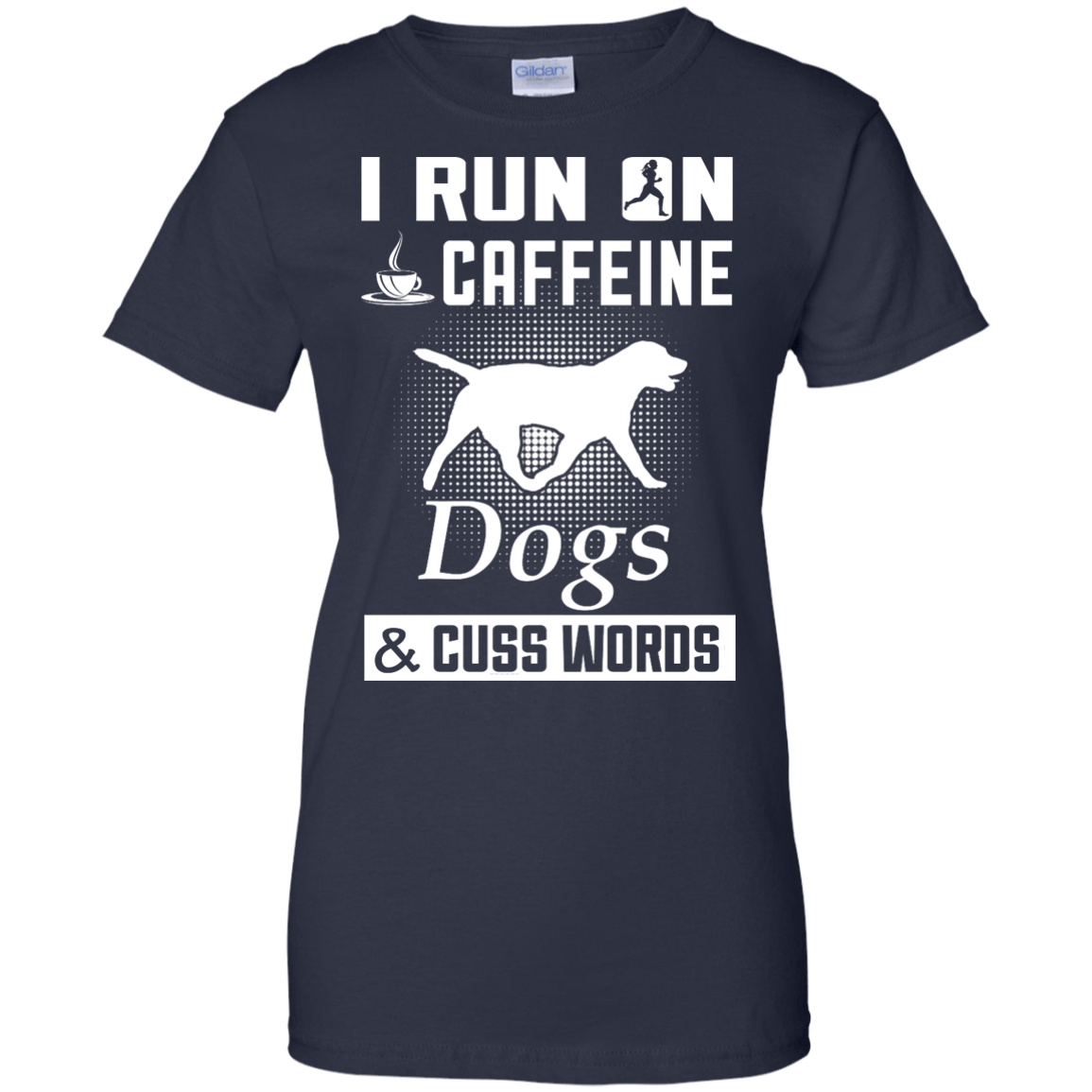 I Run On Caffeine Dogs And Cuss Words-T-Shirt & Hoodie-Women's T-Shirt-Navy