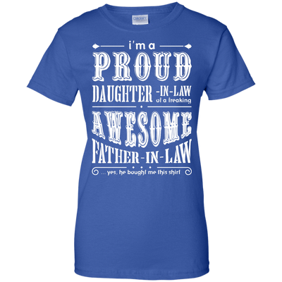 I'm A Proud Daughter In Law Of A Freaking Awesome Father In Law-T-Shirt & Hoodie-Women's T-Shirt-Royal