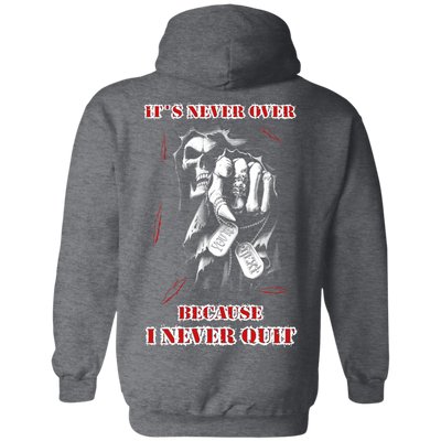 It's Never Over Because I Never Quit-T-Shirt & Hoodie-Pullover Hoodie-Dark Heather