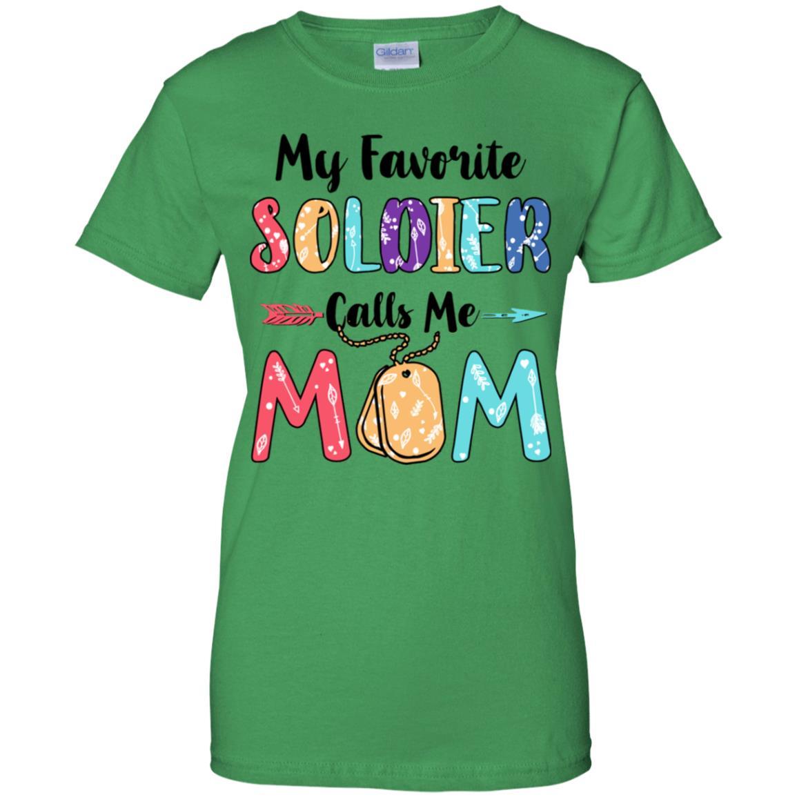My Favorite Soldier Calls Me Mom Mothers Day Gift-T-Shirt & Hoodie-Women's T-Shirt-Irish Green