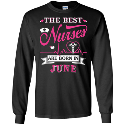 The Best Nurses Are Born In June-T-Shirt & Hoodie-Long Sleeve T-Shirt-Black
