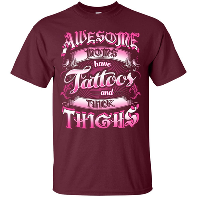 Awesome Moms Have Tattoos And Thick Thighs-T-Shirt & Tank Top-Classic T-Shirt-Maroon