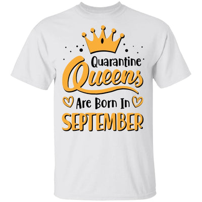 Quarantine Queens Are Born In September Social Distancing-T-Shirt & Tank Top-Classic T-Shirt-White