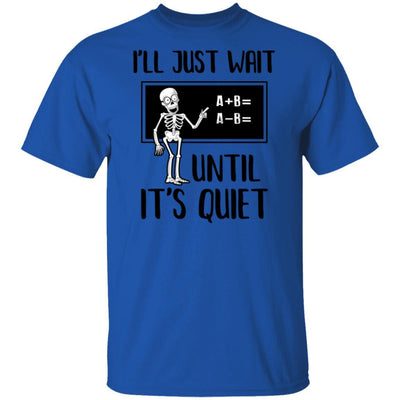 I'll Just Wait Until It's Quiet Funny Math Teacher Halloween-T-Shirt & Hoodie-Classic T-Shirt-Royal