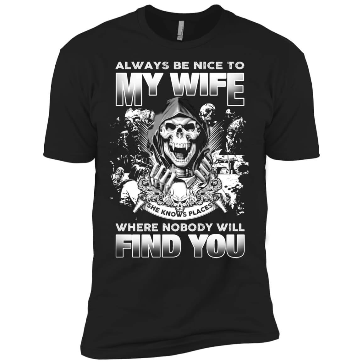 Always Be Nice To My Wife-T-Shirt & Hoodie-Premium T-Shirt-Black