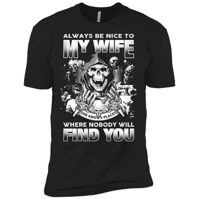 Always Be Nice To My Wife-T-Shirt & Hoodie-Premium T-Shirt-Black