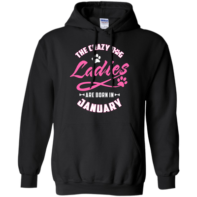 The Crazy Dog Ladies Are Born In January-T-Shirt & Hoodie-Pullover Hoodie-Black