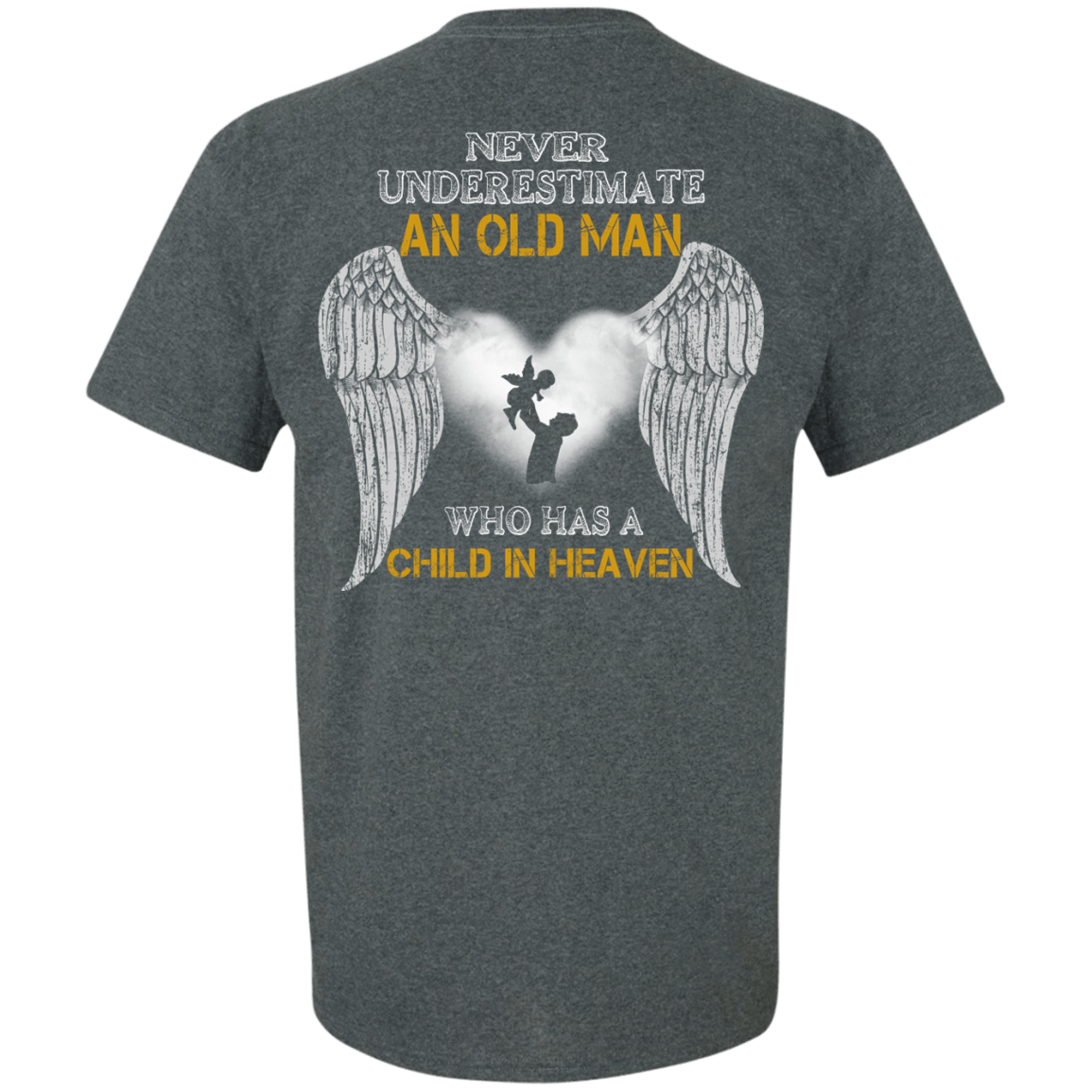 Never Undertimate An Old Man Has Child In Heaven-T-Shirt & Hoodie-Classic T-Shirt-Dark Heather
