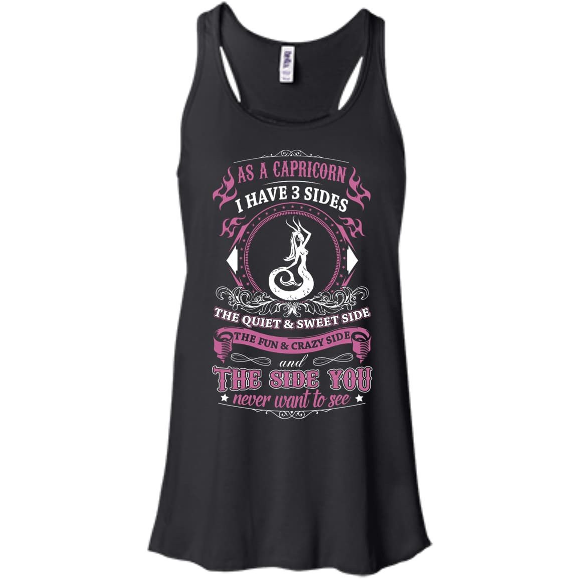 As A Capricorn I Have 3 Sides-T-Shirt & Hoodie-Women's Flowy Racerback Tank-Black