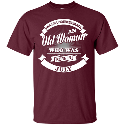 Never Underestimate An Old Woman Who Was Born In July-T-Shirt & Hoodie-Classic T-Shirt-Maroon