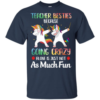 Teacher Besties Because Going Crazy Alone Is Not Fun-T-Shirt & Hoodie-Classic T-Shirt-Navy