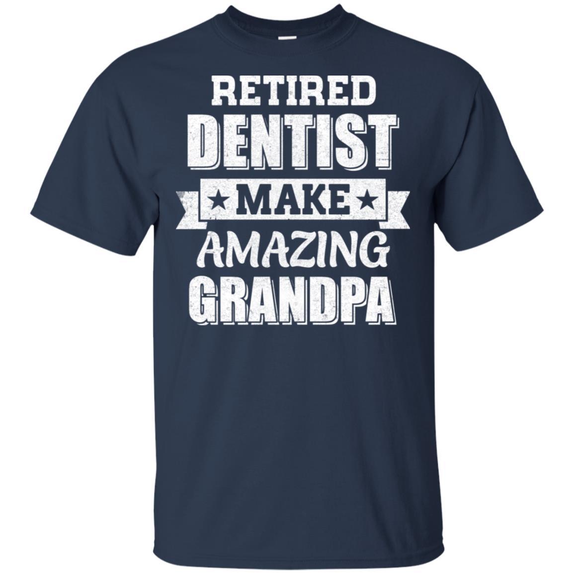 Funny Retired Dentist Make Amazing Grandpa Gifts-T-Shirt & Hoodie-Classic T-Shirt-Navy